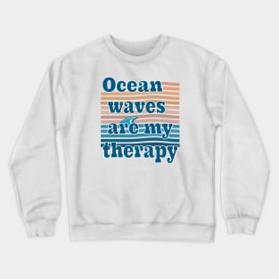 Ocean Waves is My Therapy Crewneck Sweatshirt